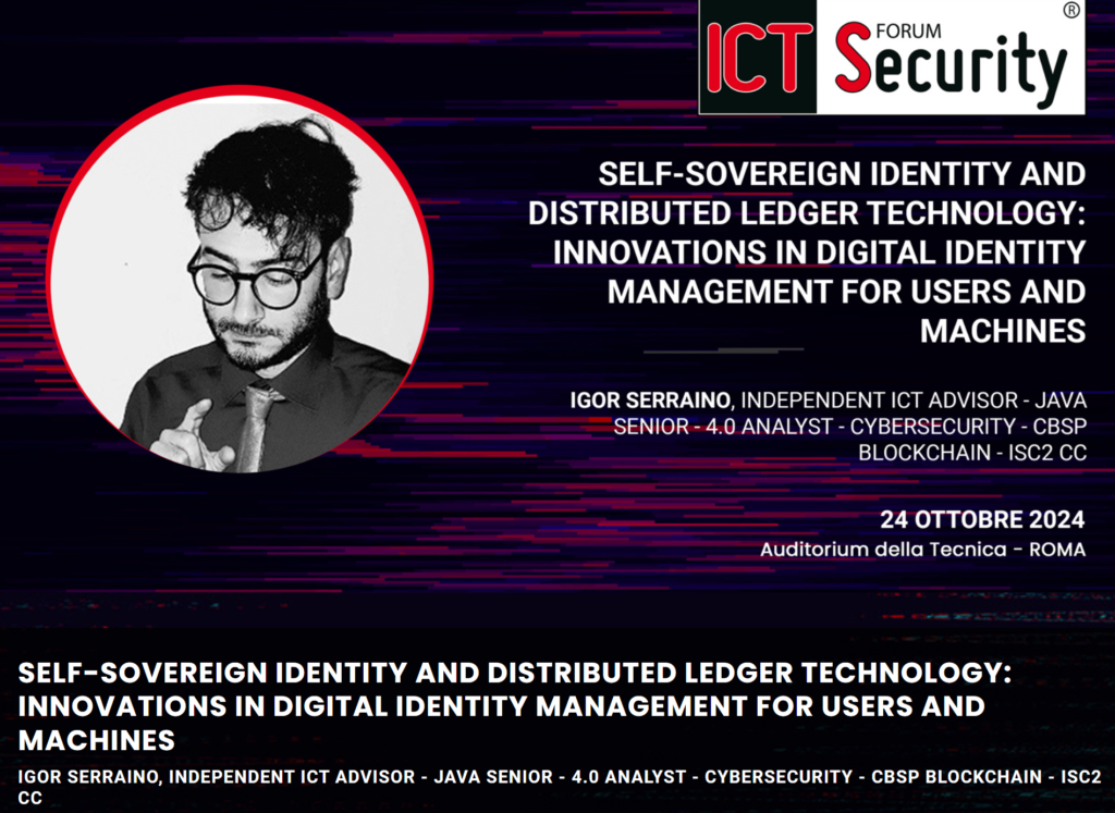 Self Sovereign Identity & BlockChain – Relatore at ICT Security Forum – 24 ottobre 2024 Roma